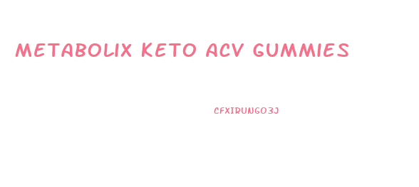 Metabolix Keto Acv Gummies