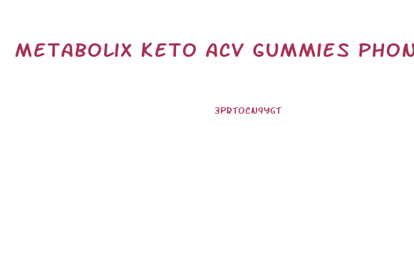 Metabolix Keto Acv Gummies Phone Number Customer Service