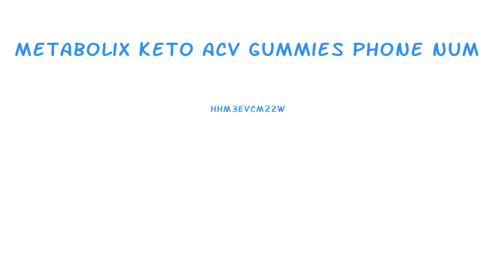 Metabolix Keto Acv Gummies Phone Number Customer Service