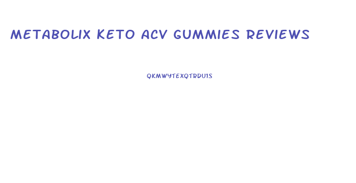 Metabolix Keto Acv Gummies Reviews