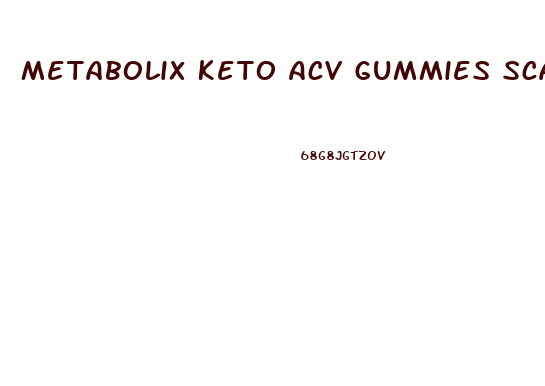 Metabolix Keto Acv Gummies Scam