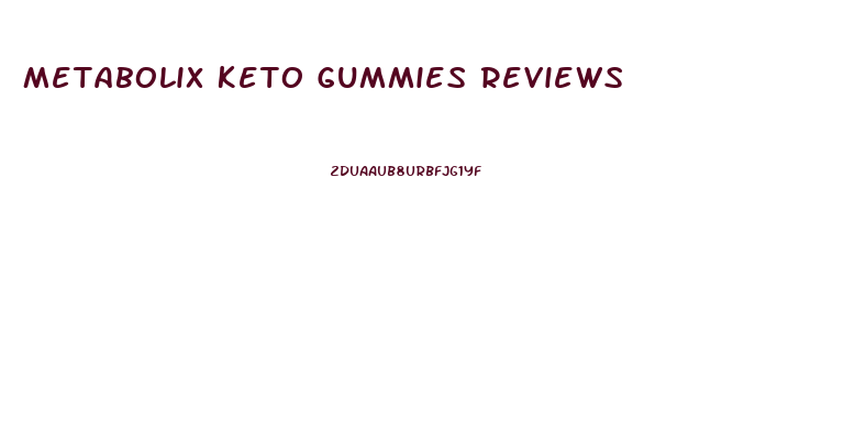 Metabolix Keto Gummies Reviews