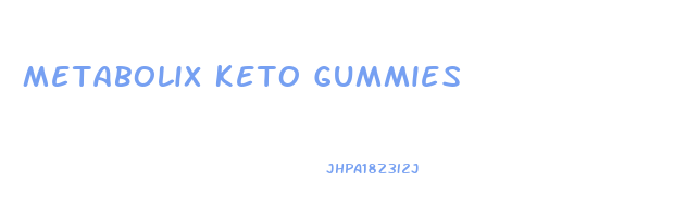 Metabolix Keto Gummies