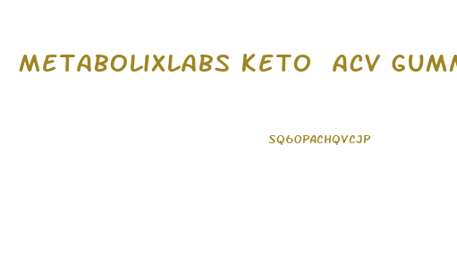 Metabolixlabs Keto Acv Gummy