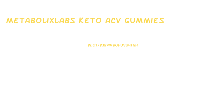 Metabolixlabs Keto Acv Gummies