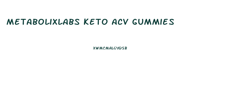 Metabolixlabs Keto Acv Gummies