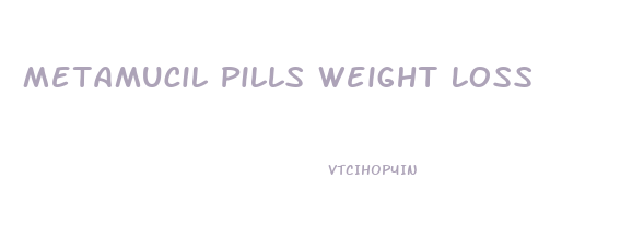 Metamucil Pills Weight Loss