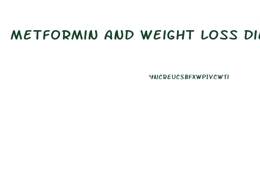 Metformin And Weight Loss Diet