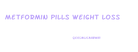 Metformin Pills Weight Loss