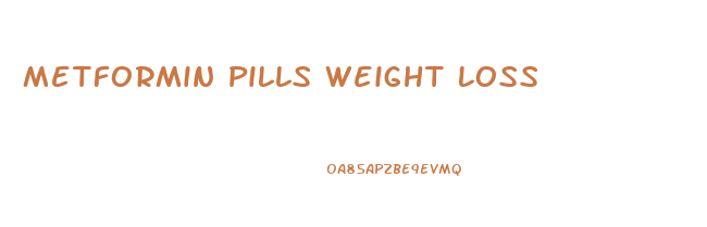 Metformin Pills Weight Loss