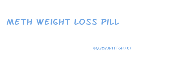 Meth Weight Loss Pill