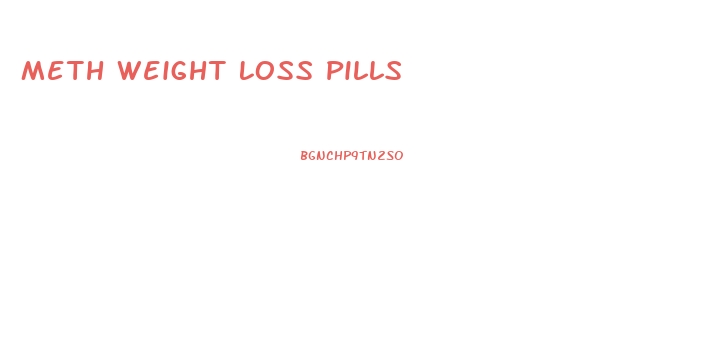 Meth Weight Loss Pills