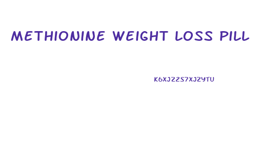 Methionine Weight Loss Pill