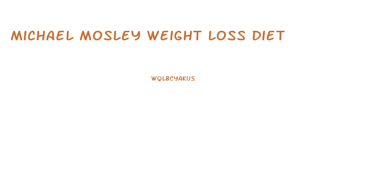 Michael Mosley Weight Loss Diet