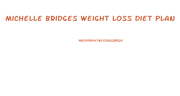 Michelle Bridges Weight Loss Diet Plan