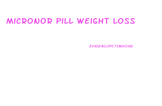 Micronor Pill Weight Loss