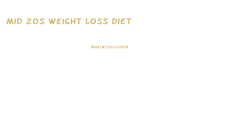 Mid 20s Weight Loss Diet