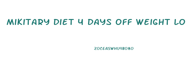 Mikitary Diet 4 Days Off Weight Loss