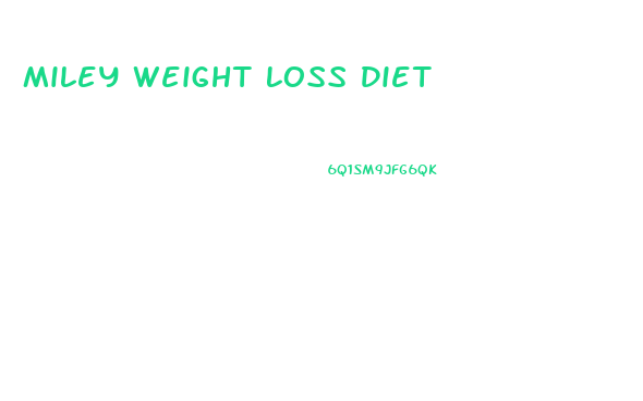 Miley Weight Loss Diet