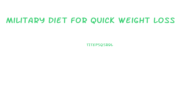 Military Diet For Quick Weight Loss