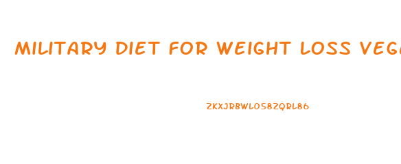 Military Diet For Weight Loss Vegetarian