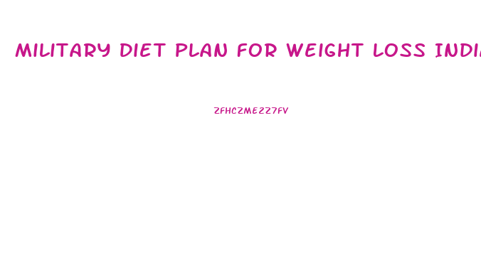 Military Diet Plan For Weight Loss Indian