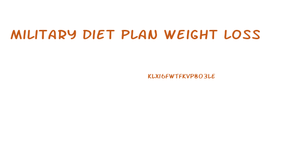 Military Diet Plan Weight Loss