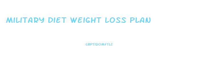 Military Diet Weight Loss Plan
