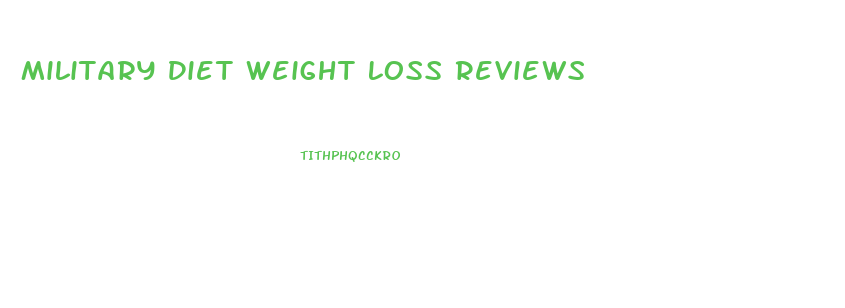 Military Diet Weight Loss Reviews