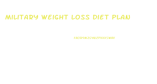 Military Weight Loss Diet Plan