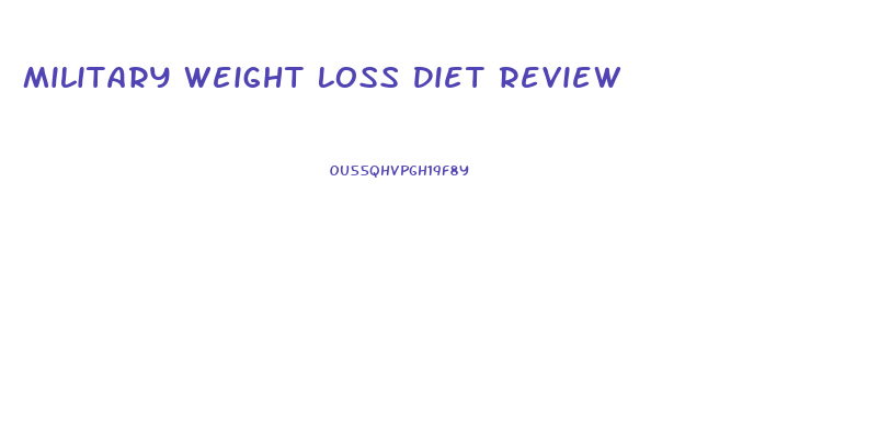 Military Weight Loss Diet Review