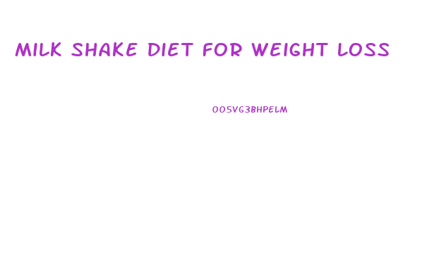 Milk Shake Diet For Weight Loss
