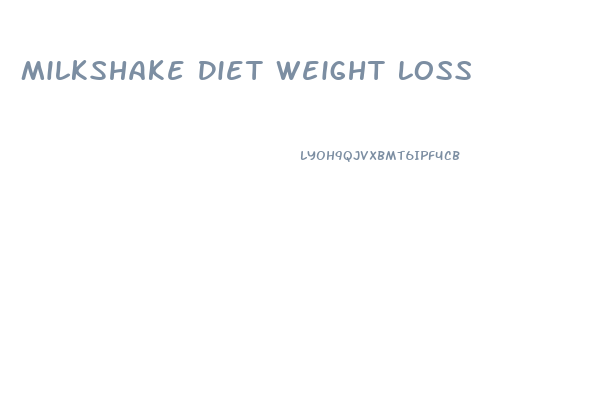 Milkshake Diet Weight Loss