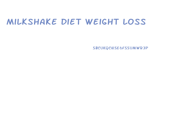 Milkshake Diet Weight Loss