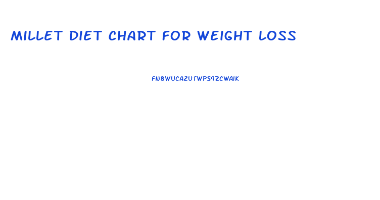 Millet Diet Chart For Weight Loss