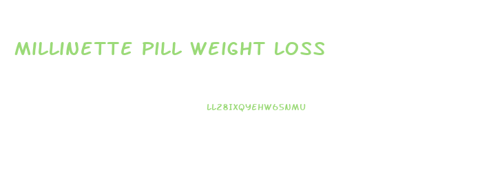 Millinette Pill Weight Loss