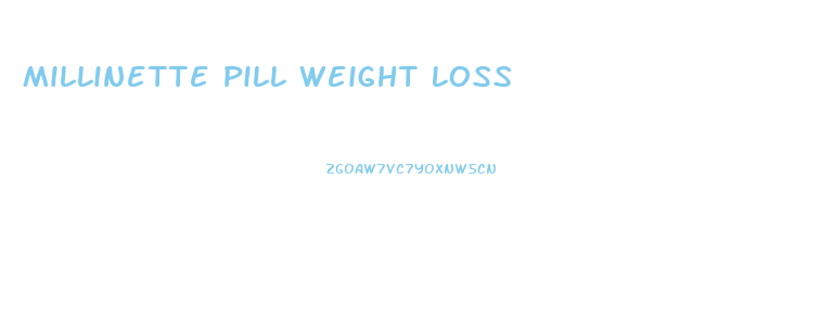 Millinette Pill Weight Loss