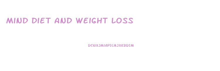 Mind Diet And Weight Loss