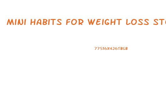 Mini Habits For Weight Loss Stop Dieting Audible