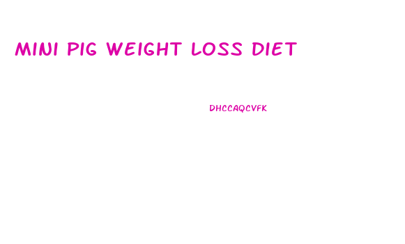 Mini Pig Weight Loss Diet