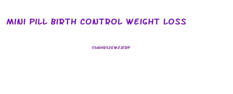 Mini Pill Birth Control Weight Loss