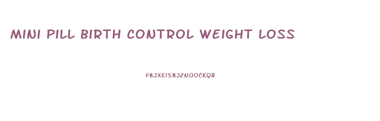 Mini Pill Birth Control Weight Loss