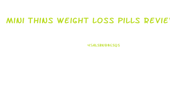 Mini Thins Weight Loss Pills Reviews