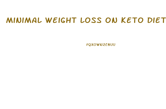 Minimal Weight Loss On Keto Diet