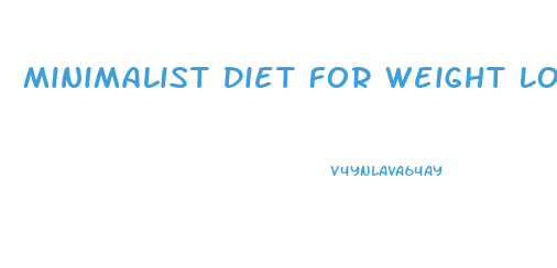 Minimalist Diet For Weight Loss