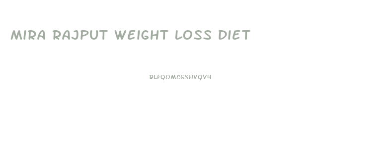 Mira Rajput Weight Loss Diet