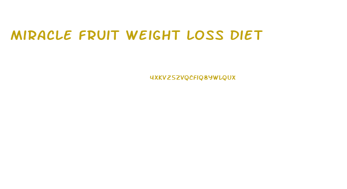 Miracle Fruit Weight Loss Diet