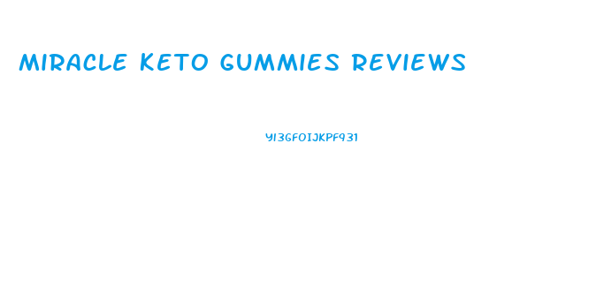 Miracle Keto Gummies Reviews