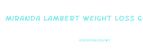 Miranda Lambert Weight Loss Gummies