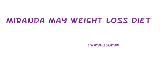 Miranda May Weight Loss Diet
